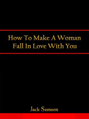 cover image of How to Make a Woman Fall In Love With You